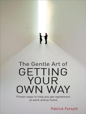 cover image of Gentle Art of Getting Your Own Way